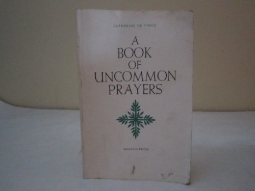 A Book of Uncommon Prayers (9780911726244) by Catherine De Vinck