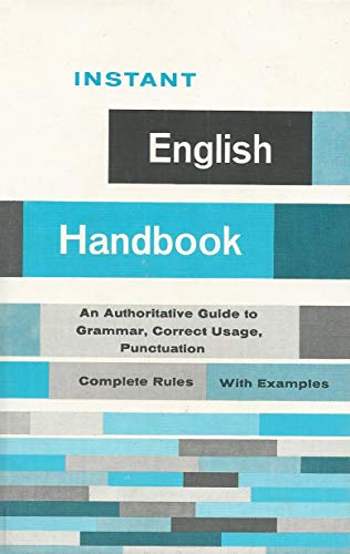 Beispielbild fr Instant English Handbook : An Authoritative Guide and Reference on Grammar, Correct Usage, and Punctuation zum Verkauf von Better World Books