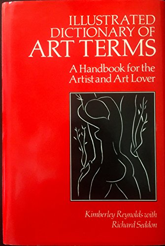 Imagen de archivo de Illustrated Dictionary of Art Terms: A Handbook for the Artist and Art Lover a la venta por Books of the Smoky Mountains