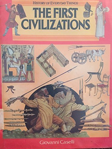 Imagen de archivo de The First Civilizations (History of Everyday Things) a la venta por Gulf Coast Books
