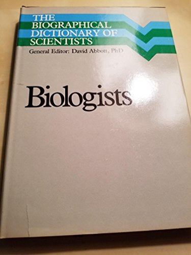 Stock image for Biographical Dictionary of Scientists - Biologists for sale by Clausen Books, RMABA