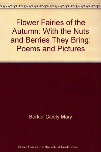 Stock image for Flower Fairies of the Autumn: With the Nuts and Berries They Bring: Poems and Pictures for sale by HPB Inc.