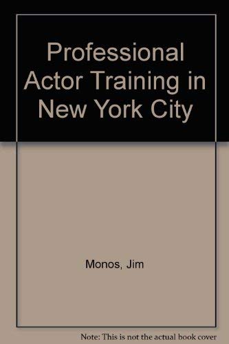 Beispielbild fr Professional Actor Training in New York City zum Verkauf von Robinson Street Books, IOBA