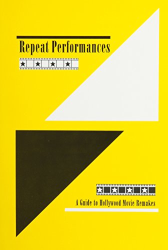 Stock image for Repeat Performances : A Guide to Hollywood Movie Remakes for sale by Better World Books