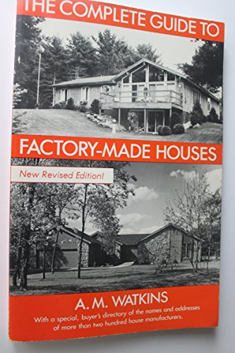 Beispielbild fr The Complete Guide to Factory-Made Houses zum Verkauf von Better World Books