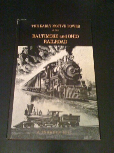 Imagen de archivo de The early motive power of the Baltimore and Ohio Railroad a la venta por ThriftBooks-Atlanta