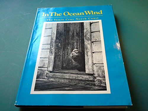 9780911760187: In the Ocean Wind: The Santa Cruz North Coast