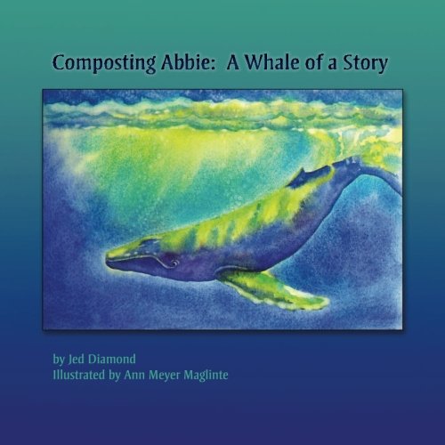 Stock image for Composting Abbie: A Whale of a Story for sale by SecondSale