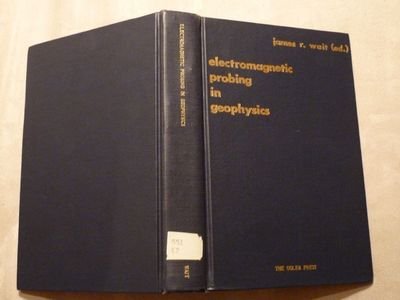 Stock image for Electromagnetic Probing In Geophysics for sale by A.C. Daniel's Collectable Books
