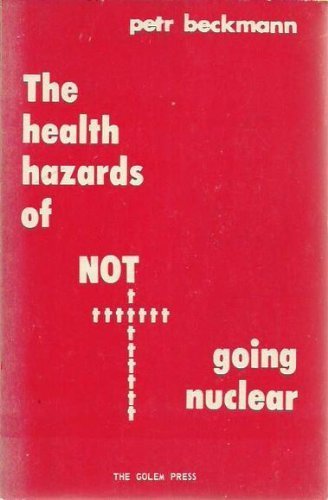 Beispielbild fr The Health Hazards of NOT Going Nuclear zum Verkauf von Better World Books