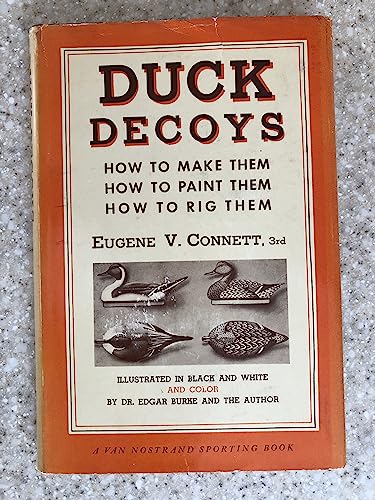 Stock image for Duck Decoys: How to Make Them How to Paint Them How to Rig Them for sale by HPB-Diamond