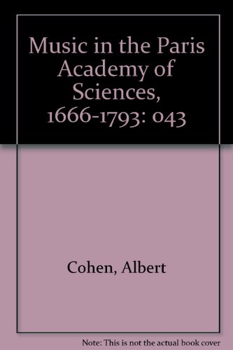 Music in the Paris Academy of Sciences, 1666-1793 (9780911772968) by Cohen, Albert