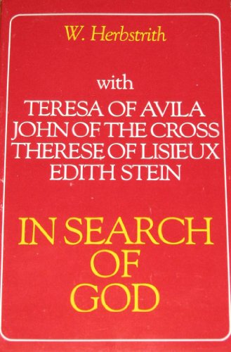 In Search of God (With Teresa of Avila, John of the Cross, Therese of Lisieux, Edith Stein)