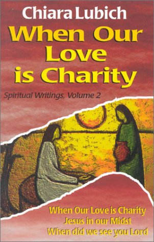 Imagen de archivo de When Our Love Is Charity (Spiritual Writings) a la venta por Wonder Book