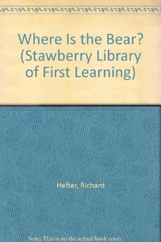 Stock image for Where Is the Bear? (Stawberry Library of First Learning) for sale by SecondSale