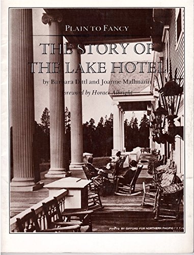 Stock image for Plain to Fancy The Story of the Lake Hotel (Yellowstone National Park) for sale by Sabino Books