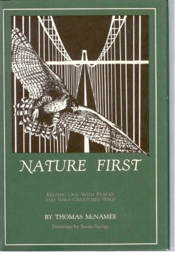 9780911797459: Nature First: Keeping Our Wild Places and Wild Creatures Wild