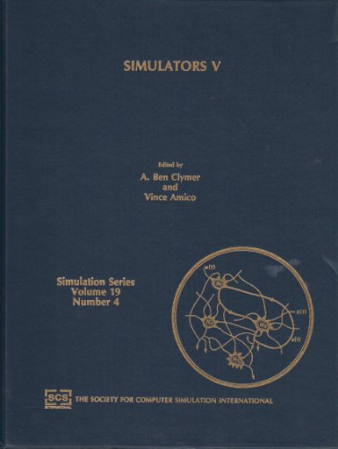 Beispielbild fr Simulators V Proceedings of the Scs Simulators Conference 1988 18-21, April 1988 Orlando, Florida (Simulation Series) zum Verkauf von dsmbooks