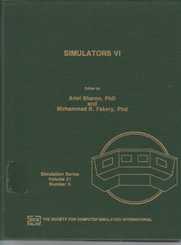 Imagen de archivo de Simulators VI: Proceedings of the Scs Multiconference on Simulators Vi, 28-31 March, 1989, Tampa, Florida (Simulation Series) a la venta por Wonder Book