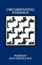 Circumstantial Evidence: Poems (9780911809015) by Retallack, Joan