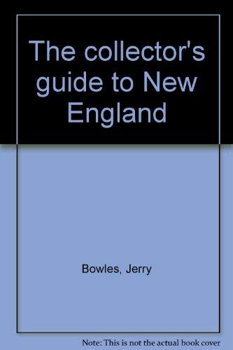 Stock image for THE COLLECTOR'S GUIDE TO NEW ENGLAND for sale by Neil Shillington: Bookdealer/Booksearch