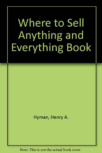 9780911818529: Where to Sell Anything and Everything Book