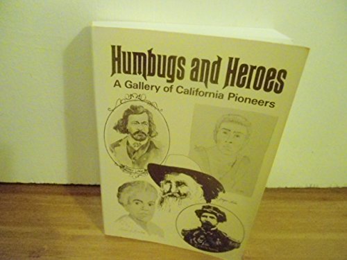 Beispielbild fr Humbugs and Heroes: A Gallery of California Pioneers zum Verkauf von Books From California