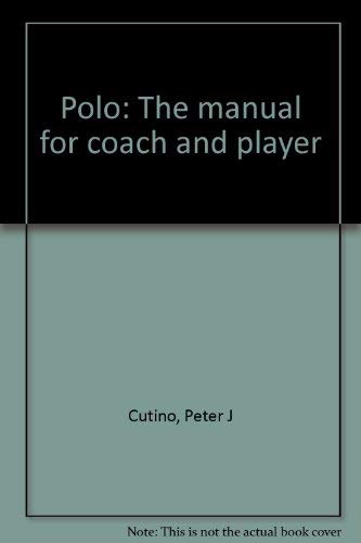 9780911822052: Polo: The manual for coach and player