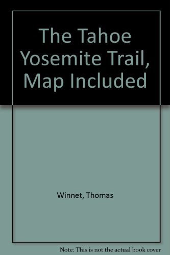 Beispielbild fr The Tahoe-Yosemite Trail: A Comprehensive Guide to the 180 Miles of Trail Between Meeks Bay at Lake Tahoe and Yosemite Park's Tuolumne Meadows (Wilderness Press Trail Guide Series) zum Verkauf von ThriftBooks-Dallas