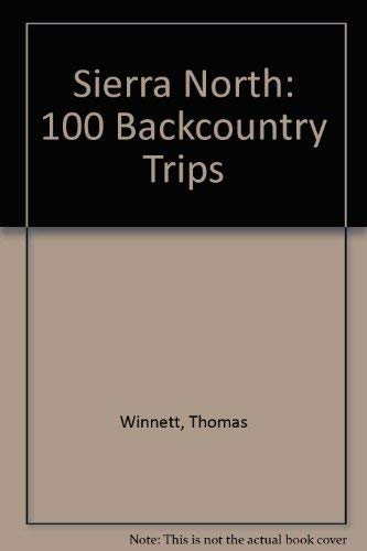 Beispielbild fr Sierra North: 100 back-country trips in the High Sierra zum Verkauf von Wonder Book