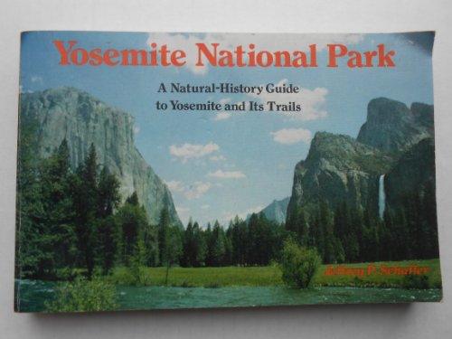 Imagen de archivo de Yosemite National Park: A Natural-History Guide to Yosemite and Its Trails a la venta por Newsboy Books