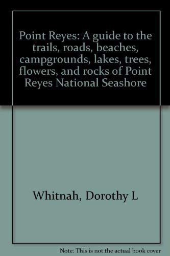 Beispielbild fr Point Reyes. A guide to the trails, roads, beaches, campgrounds, lakes, trees, flowers, and rocks of Point Reyes National Seashore. zum Verkauf von Antiquariat J. Hnteler