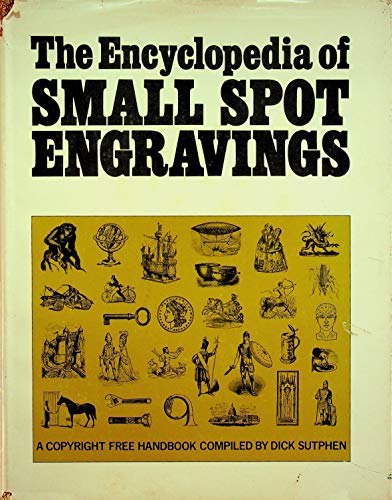 Beispielbild fr The encyclopedia of small spot engravings;: A copyright-free handbook of material for reference or reuse in advertising or publications, without permission or payment zum Verkauf von Better World Books