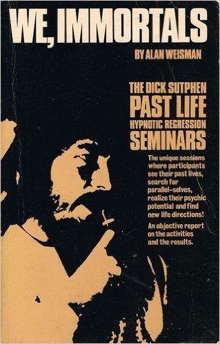 Stock image for We, Immortals : The Dick Sutphen Past Life Seminars for sale by ThriftBooks-Atlanta