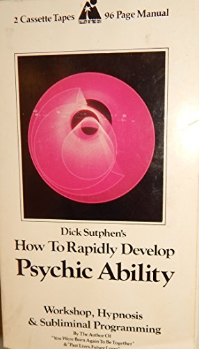 How To Rapidly Develop Psychic Ability (9780911842609) by Dick Sutphen