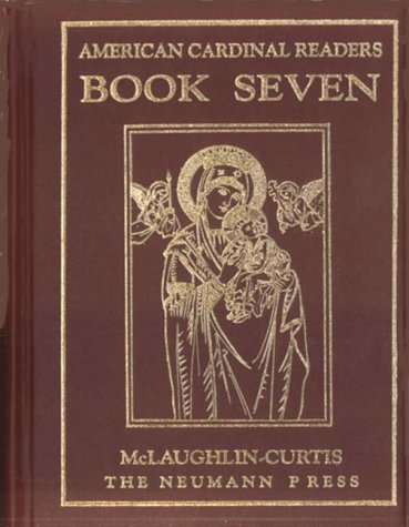 Stock image for American Cardinal Readers - Book Seven [Hardcover] Edith M. McLaughlin; Adrian T. Curtis; McLaughlin, Edith M. and Curtis, Adrian T. for sale by The Book Spot