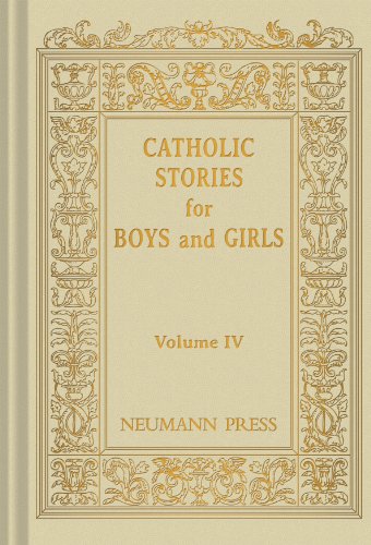 Stock image for Catholic Stories for Boys and Girls, Vol. 4 for sale by Eighth Day Books, LLC