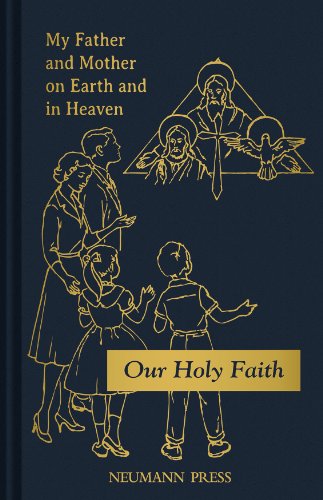 Beispielbild fr My Father and Mother on Earth and in Heaven : Our Holy Faith Series Book One zum Verkauf von Better World Books