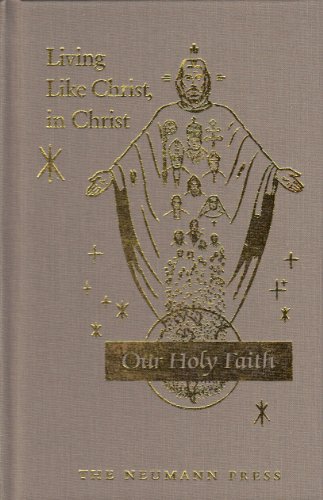 Beispielbild fr Living Like Christ, in Christ (Our Holy faith) zum Verkauf von Bookmans