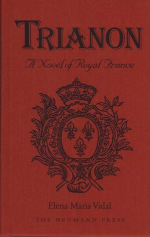 Stock image for Trianon: A Novel of Royal France for sale by Front Cover Books