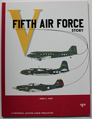 Fifth Air Force Story . in World War II