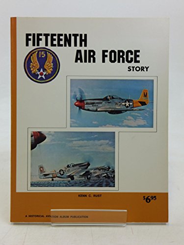 Stock image for Fifteenth Air Force Story . in World War II for sale by Cambridge Books