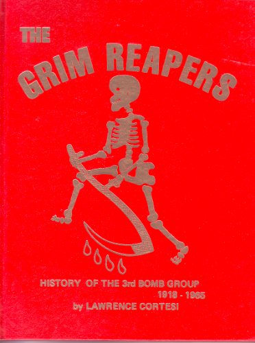 The Grim Reapers: History of the 3rd Bomb Group, 1918-1965