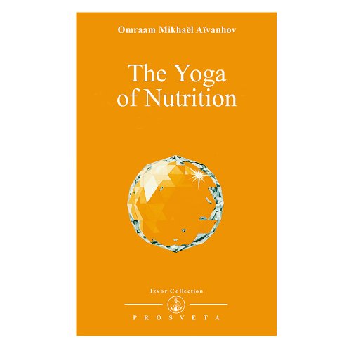 9780911857030: The Yoga of nutrition (Collection Izvor)