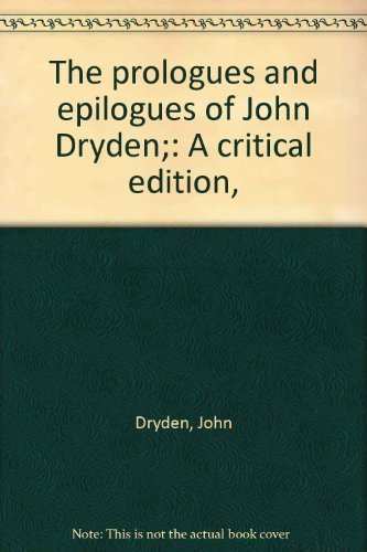 9780911858143: The prologues and epilogues of John Dryden;: A critical edition,
