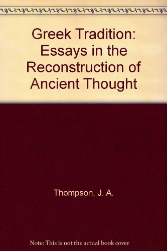 Stock image for Greek Tradition: Essays in the Reconstruction of Ancient Thought for sale by Midtown Scholar Bookstore