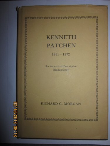 Stock image for Kenneth Patchen: An Annotated, Descriptive Bibliography for sale by A Squared Books (Don Dewhirst)