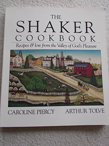Beispielbild fr The Shaker Cookbook: Recipes and Lore From the Valley of God's Pleasure zum Verkauf von Open Books
