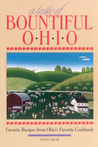 Stock image for A Taste of Bountiful Ohio: Favorite Recipes from Ohio's Favorite Cookbook for sale by Gulf Coast Books