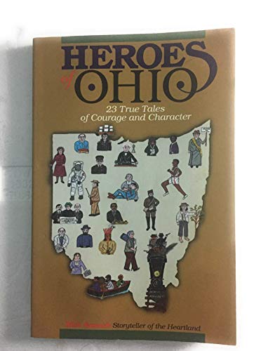 Stock image for Heroes of Ohio: 23 True Tales of Courage and Character for sale by ThriftBooks-Dallas